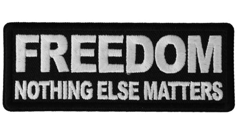 Freedom Nothing Else Matters Iron On Patch - 4x1.5 inch