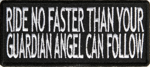 Ride No Faster Than Your Guardian Angel Can Follow PATCH - 4x1.75 inch