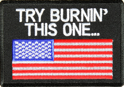 American Flag.. Try Burning This One US Flag PATCH - 3.5x2.5 inch