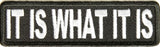 It Is What It Is PATCH - 3.5x1 inch, Patch, [product_description] - Rhino Gear