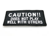 Caution Does Not Play Well With Others PATCH - 4x2 inch, Patch, [product_description] - Rhino Gear